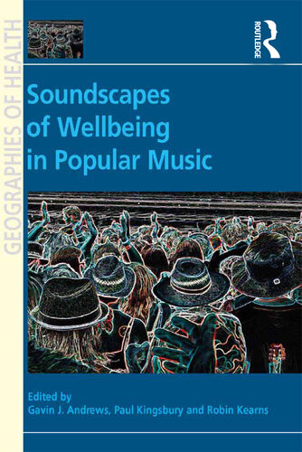 Soundscapes Of Wellbeing In Popular Music Assoc Prof Paul Kingsbury