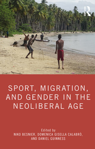 Sport Migration And Gender In The Neoliberal Age Niko Besnier