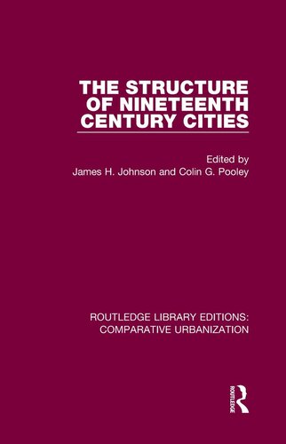 The Structure Of Nineteenth Century Cities James H Johnson Colin Pooley