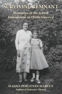 Surviving Remnant Memories Of The Jewish Greenhorns In 1950s America Hanna Perlstein Marcus