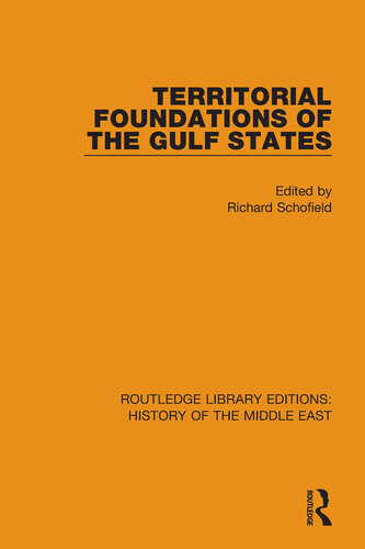 Territorial Foundations Of The Gulf States Richard Schofield Editor