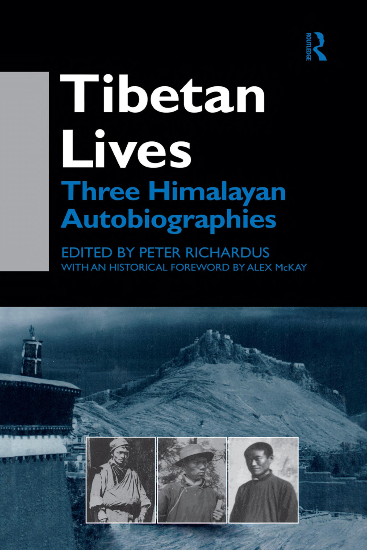 Tibetan Lives Three Himalayan Autobiographies Peter Richardus