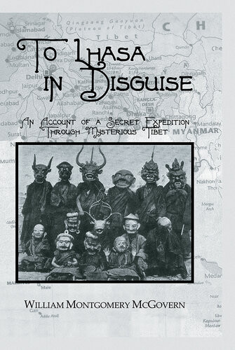 To Lhasa In Disguise 2004 2011 The Routledge Travellers Series Routledge 2011 William Montgomery Mcgovern
