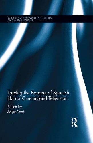 Tracing The Borders Of Spanish Horror Cinema And Television Jorge Mar Editor