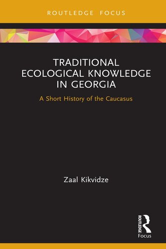 Traditional Ecological Knowledge In Georgia Zaal Kikvidze