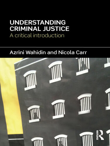 Understanding Criminal Justice Azrini Wahidin Nicola Carr
