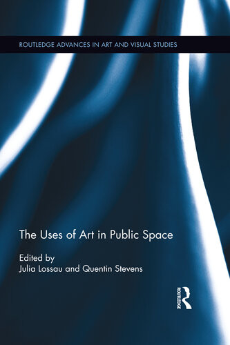 The Uses Of Art In Public Space Julia Lossau Quentin Stevens
