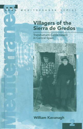Villagers Of The Sierra De Gredos Transhumant Cattleraisers In Central Spain William Kavanagh
