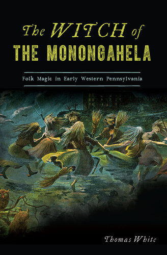 The Witch Of The Monongahela Thomas White