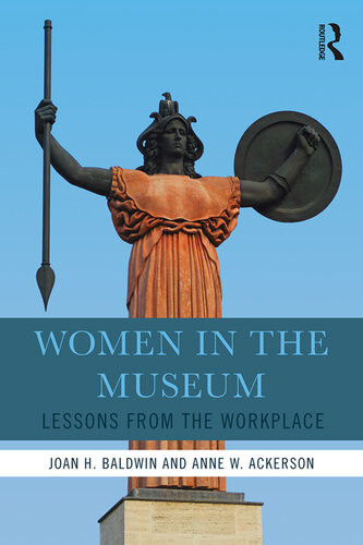 Women In The Museum Joan H Baldwin Anne W Ackerson