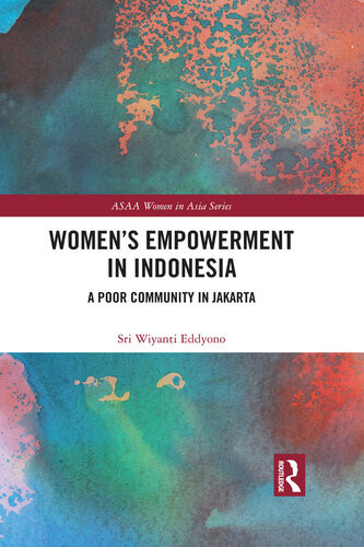 Womens Empowerment In Indonesia A Poor Community In Jakarta Sri Wiyanti Eddyono