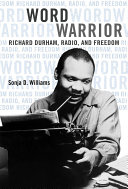 Word Warrior Richard Durham Radio And Freedom Sonja D Williams
