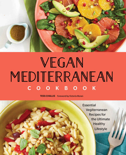 Vegan Mediterranean Cookbook Essential Vegiterranean Recipes For The Ultimate Healthy Lifestyle Tess Challis