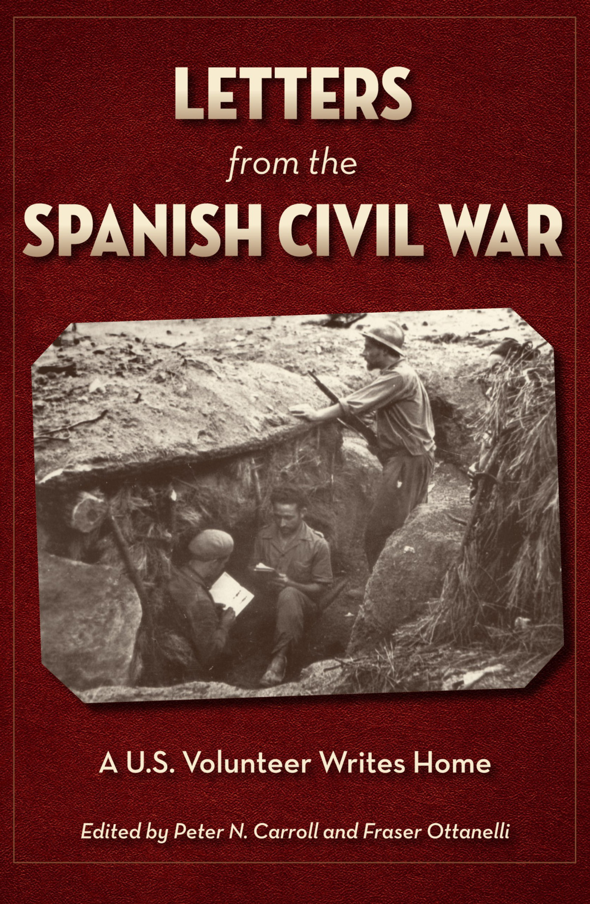 Letters From The Spanish Civil War A Us Volunteer Writes Home Carl Geiser
