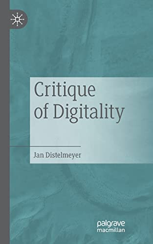 Critique Of Digitality Jan Distelmeyer