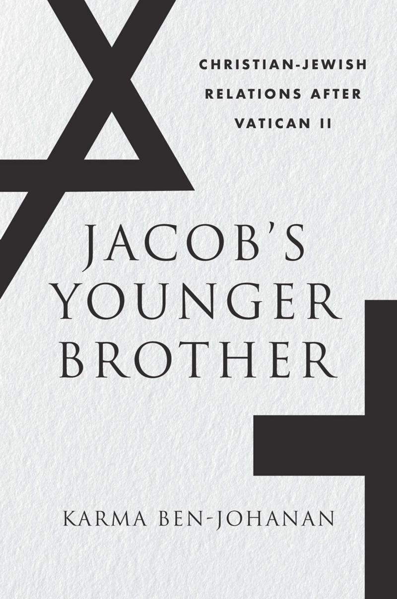 Jacobs Younger Brother Christianjewish Relations After Vatican Ii Karma Benjohanan