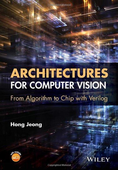 Architectures For Computer Vision From Algorithm To Chip With Verilog Hong Jeong