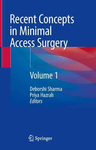 Recent Concepts In Minimal Access Surgery Volume 1 1st Edition Deborshi Sharma