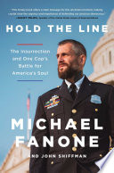 Hold The Line 1st Edition Michael Fanone John Shiffman