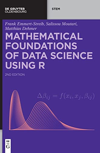 Mathematical Foundations Of Data Science Using R 2nd Edition 2nd Frank Emmertstreib