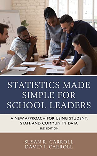 Statistics Made Simple For School Leaders Susan R Carroll David J Carroll