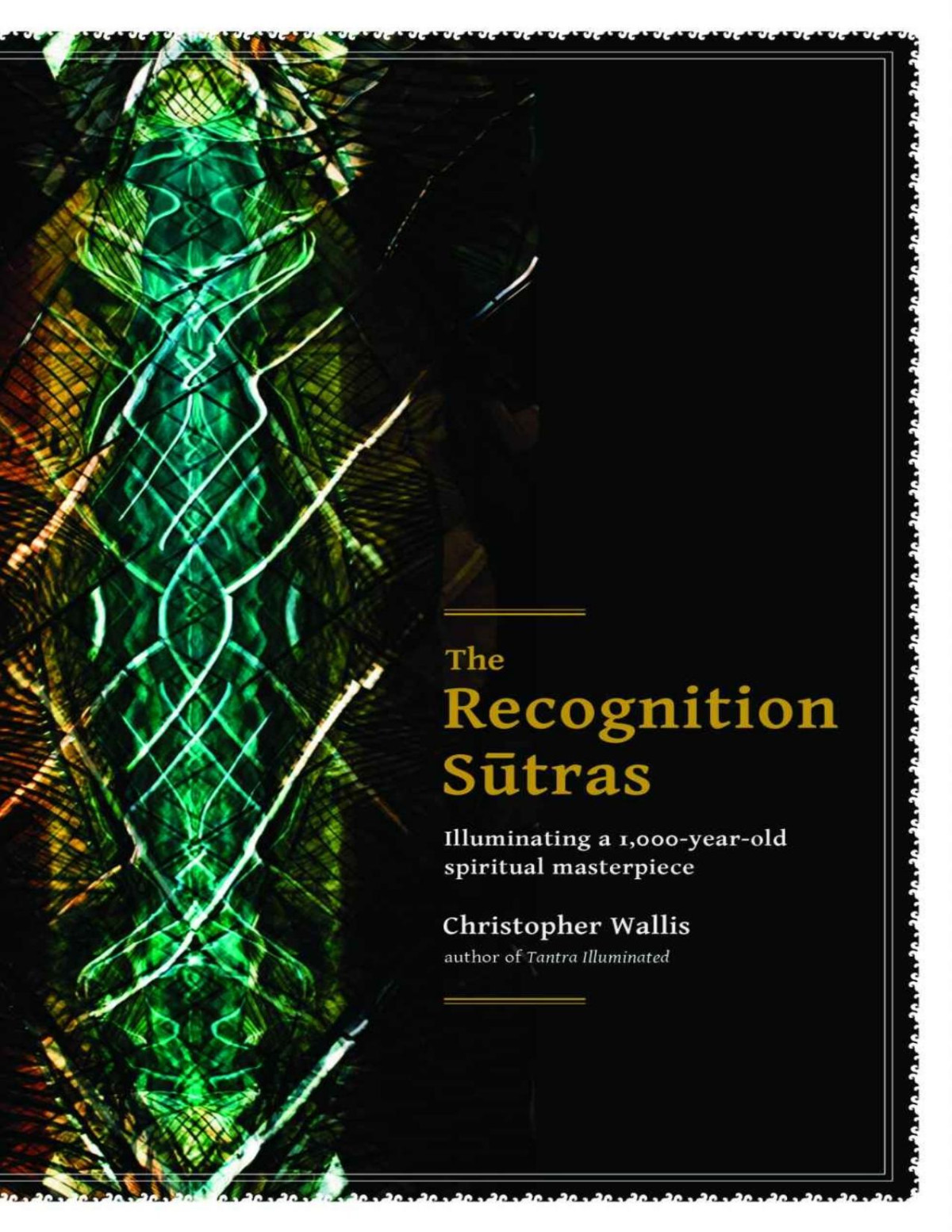 The Recognition Sutras Illuminating A 1000yearold Spiritual Masterpiece Christopher Wallis