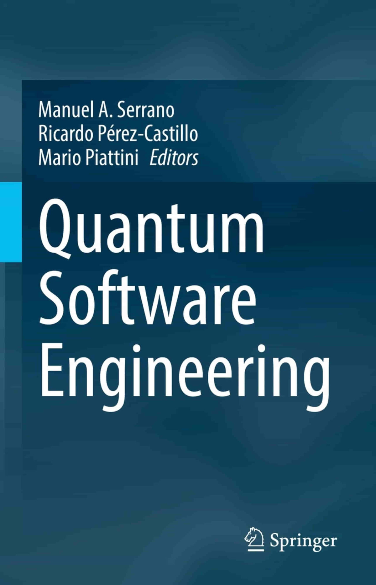 Quantum Software Engineering Manuel A Serrano Ricardo Prezcastillo Mario Piattini