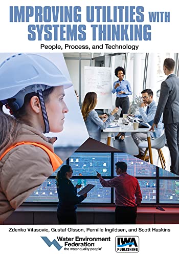 Improving Utilities With Systems Thinking People Process And Technology Water Environment Federation