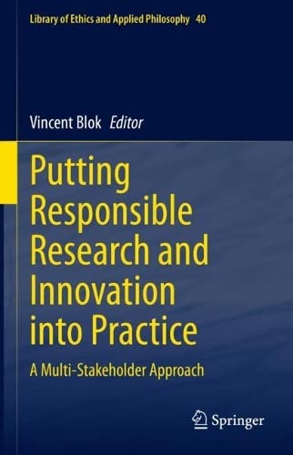 Putting Responsible Research And Innovation Into Practice A Multistakeholder Approach Vincent Blok