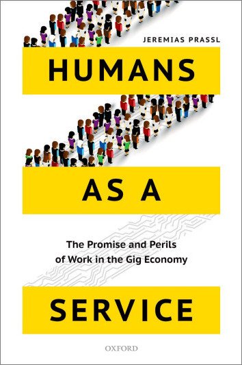 Humans As A Service The Promise And Perils Of Work In The Gig Economy Jeremias Prassl