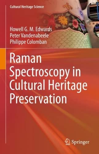 Raman Spectroscopy In Cultural Heritage Preservation Howell G M Edwards