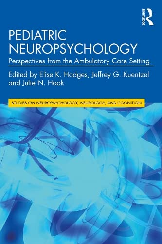 Pediatric Neuropsychology Perspectives From The Ambulatory Care Setting Elise K Hodges