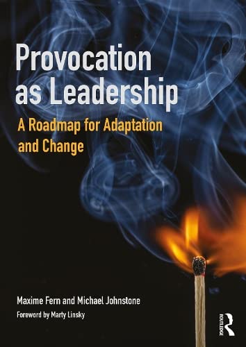 Provocation As Leadership A Roadmap For Adaptation And Change Maxime Fern