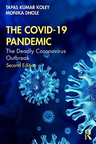 The Covid19 Pandemic The Deadly Coronavirus Outbreak Second Edition 2nd Tapas Kumar Koley Monika Dhole