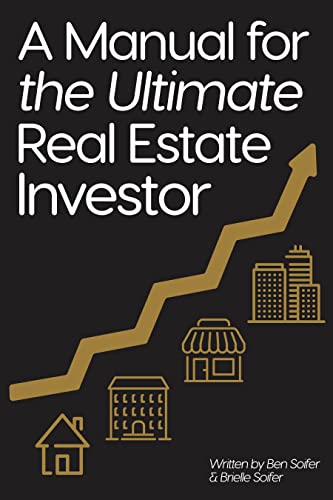 A Manual For The Ultimate Real Estate Investor Brielle Soifer