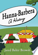 Hannabarbera A History Jared Bahir Browsh