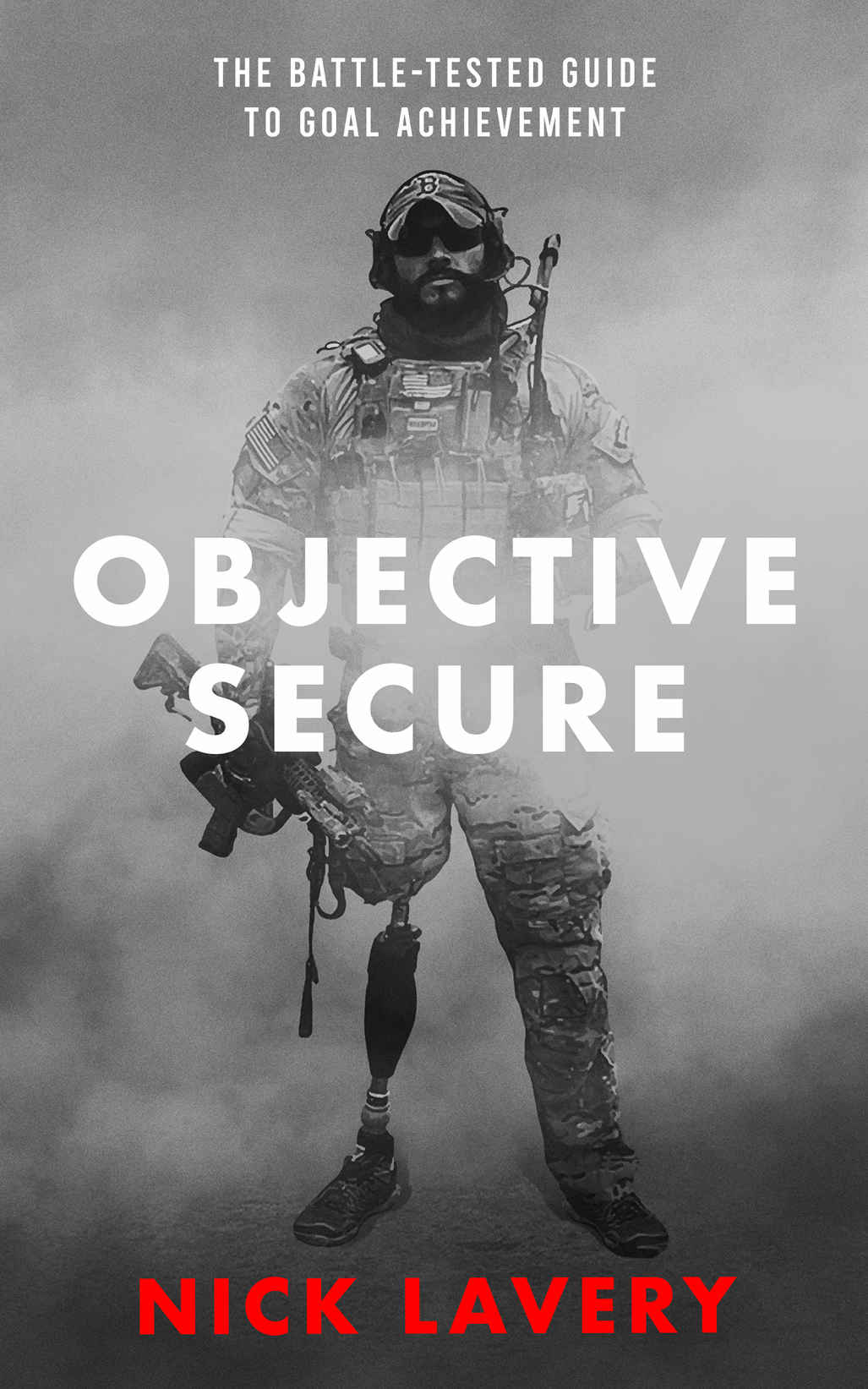 Objective Secure The Battletested Guide To Goal Achievement Nick Lavery