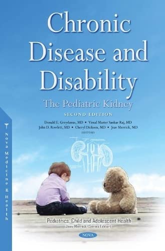 Chronic Disease And Disability The Pediatric Kidney Second Edition 2nd Edition Donald E Greydanus