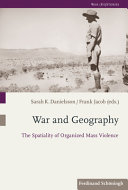 War And Geography The Spatiality Of Organized Mass Violence Sarah Kristina Danielsson