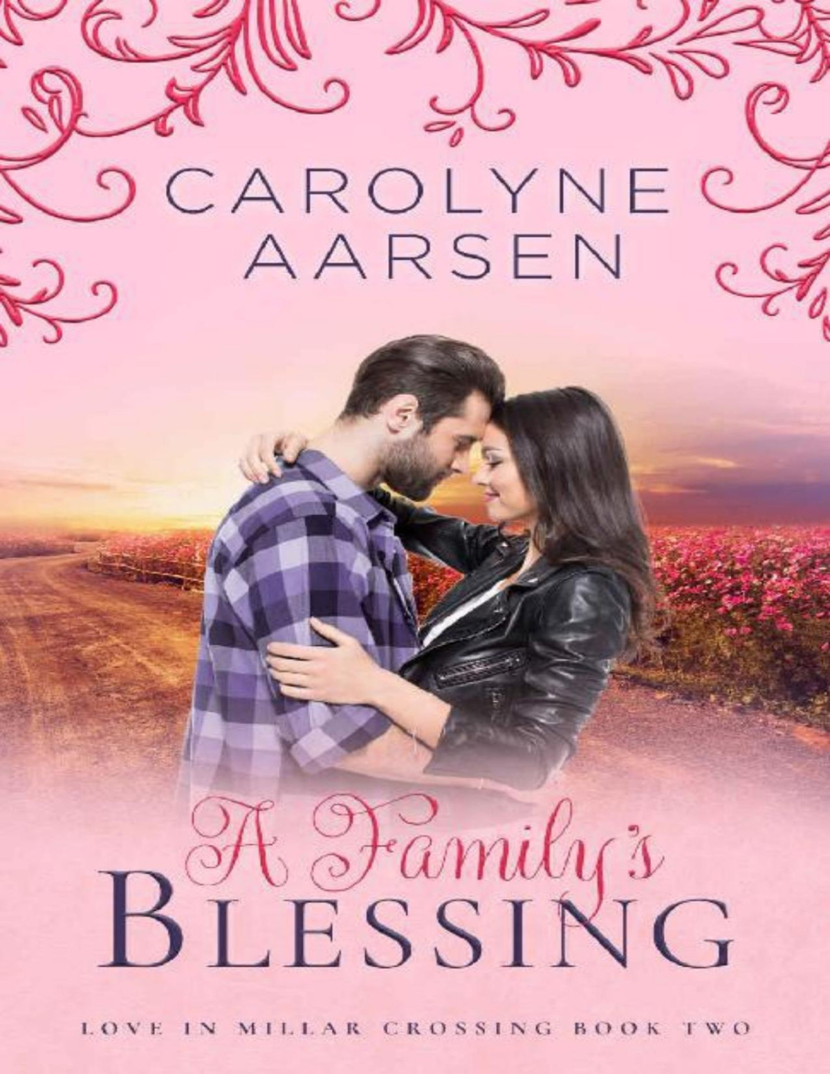 A Familys Blessing A Sweet Romance Love In Millars Crossing 2 Carolyne Aarsen