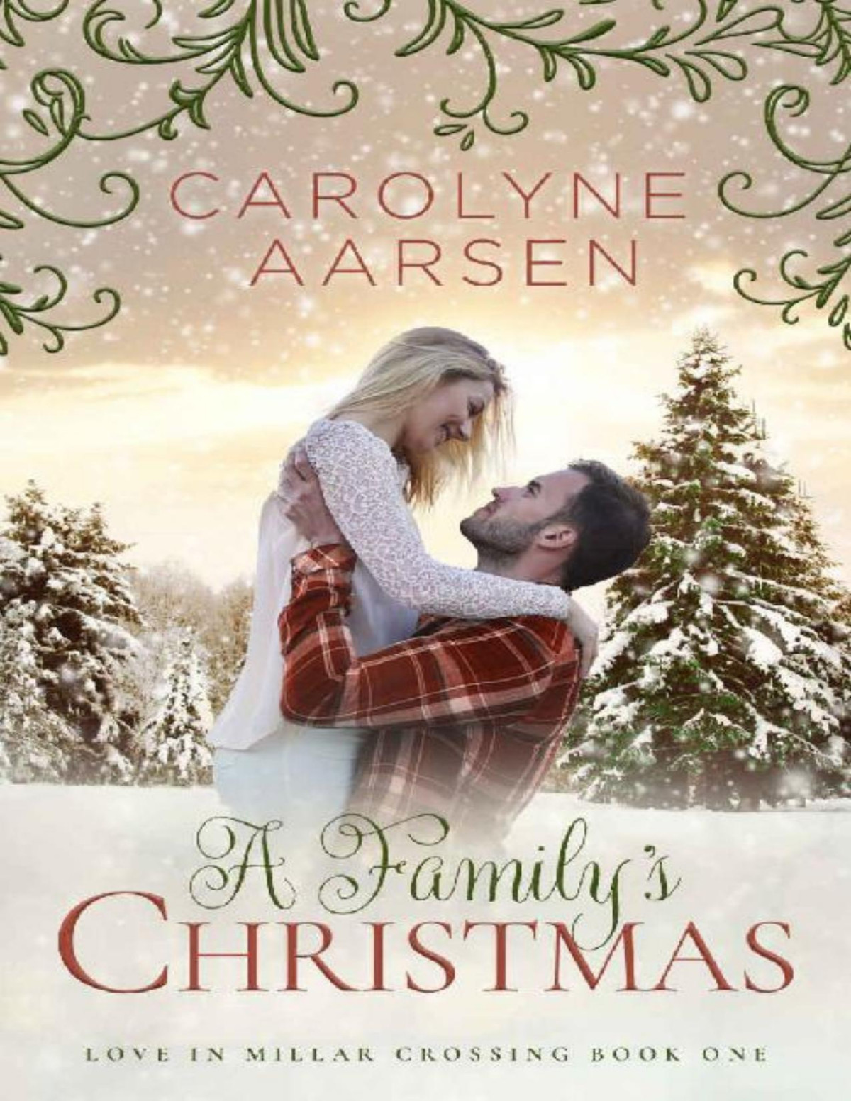 A Familys Christmas A Sweet Romance Romance In Millars Crossing Book 1 Carolyne Aarsen