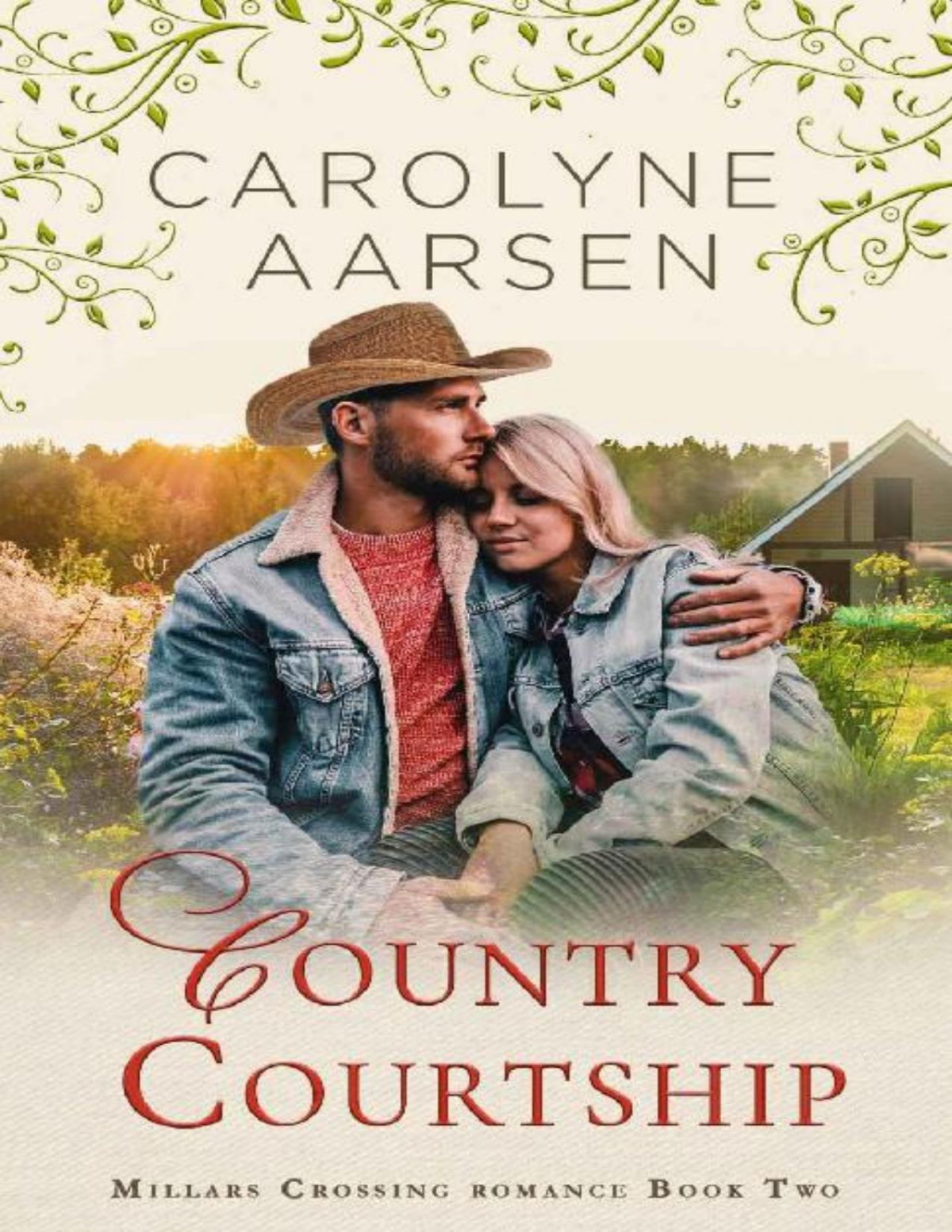 Country Courtship A Sweet Romance Millars Crossing Book 2 Carolyne Aarsen