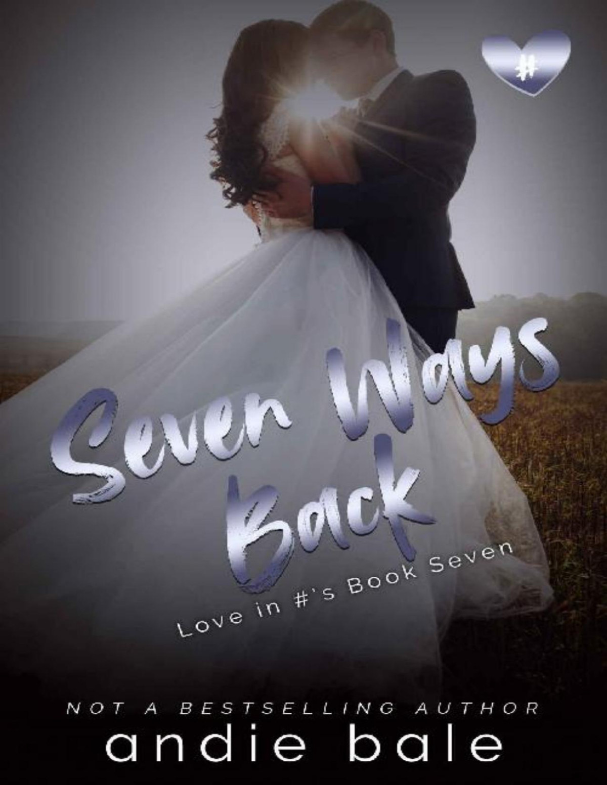 Seven Ways Back Love In S Book 7 Andie Bale