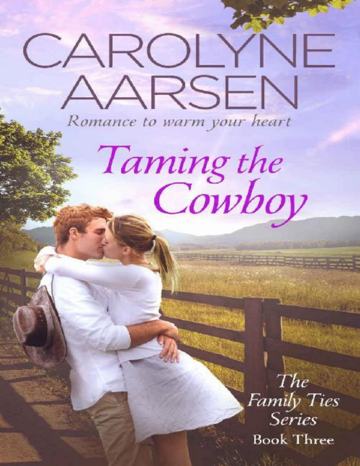 Taming The Cowboy Family Ties Book 3 Carolyne Aarsen