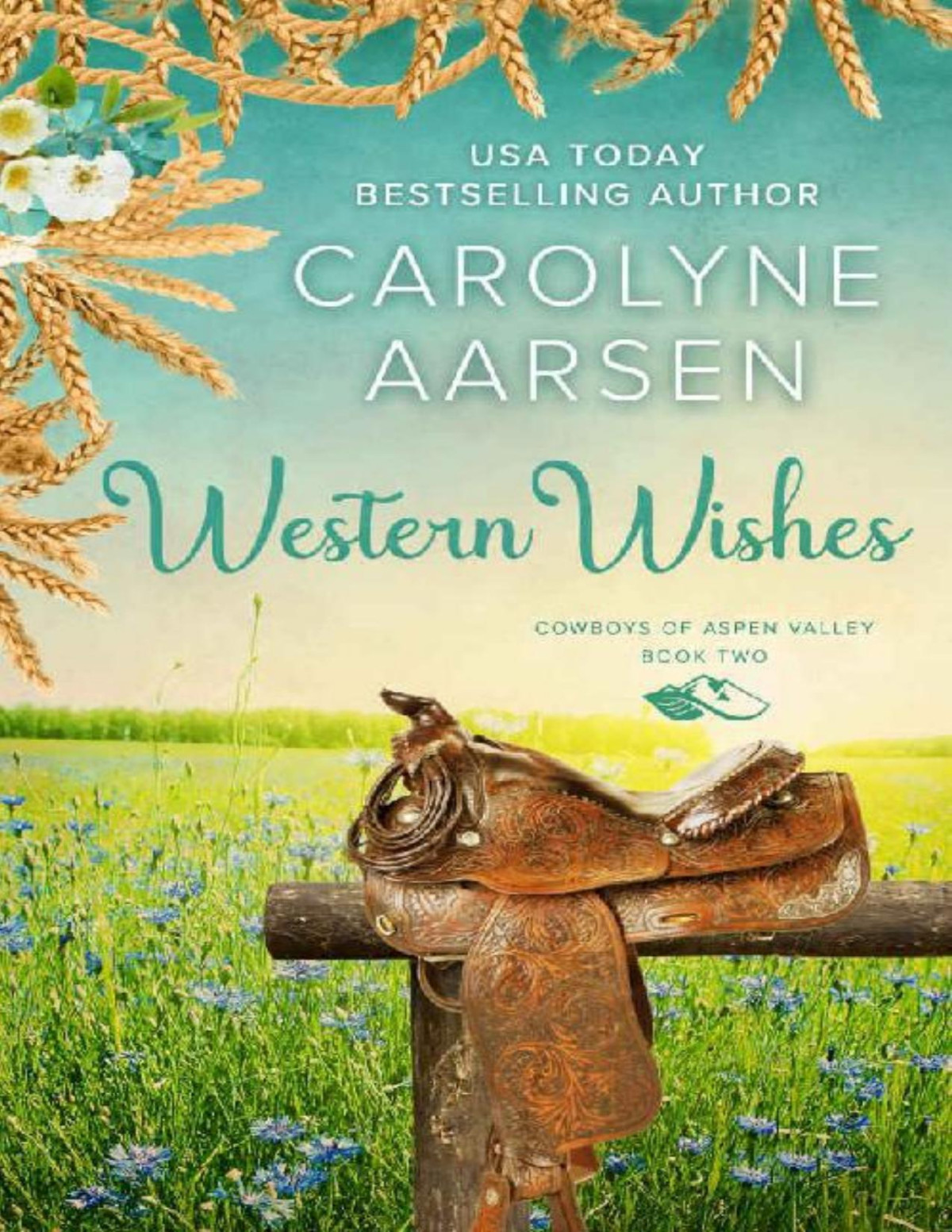 Western Wishes A Sweet Cowboy Romance Cowboys Of Aspen Valley Book 2 Carolyne Aarsen