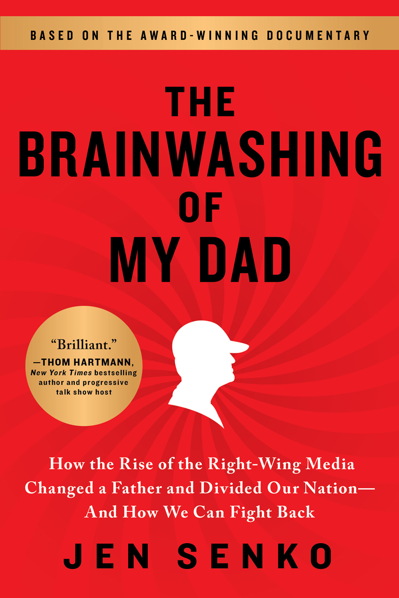 The Brainwashing Of My Dad Jen Senko