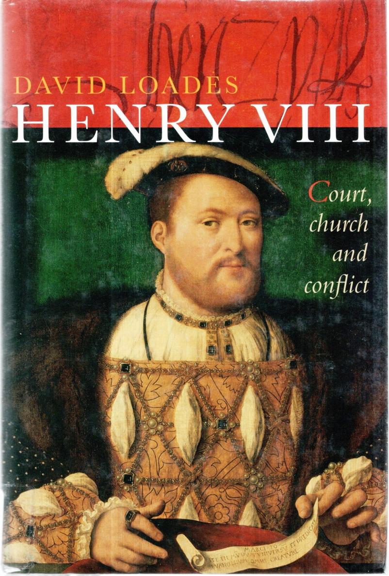 Henry Viii Court Church And Conflict David Loades