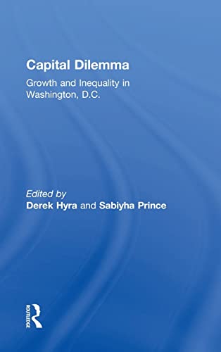 Capital Dilemma 1st Edition Derek S Hyra Sabiyha Prince