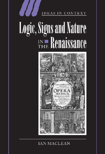 Logic Signs And Nature In The Renaissance The Case Of Learned Medicine Ian Maclean