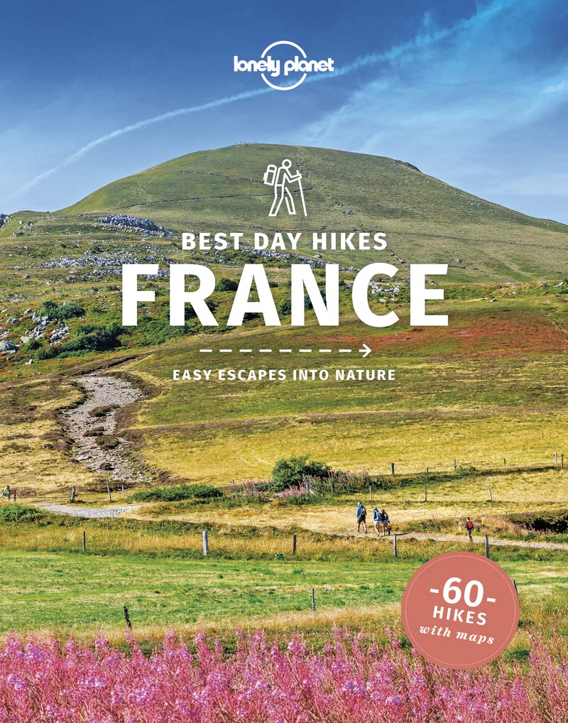 Lonely Planet Best Day Walks France Hiking Guide Uk Ed Oliver Berry